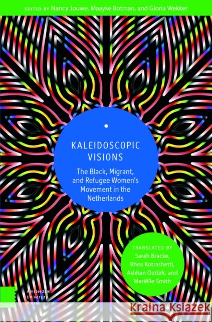 Kaleidoscopic Visions  9789048563951 Amsterdam University Press