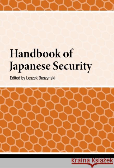 Handbook of Japanese Security Leszek Buszynski 9789048564217