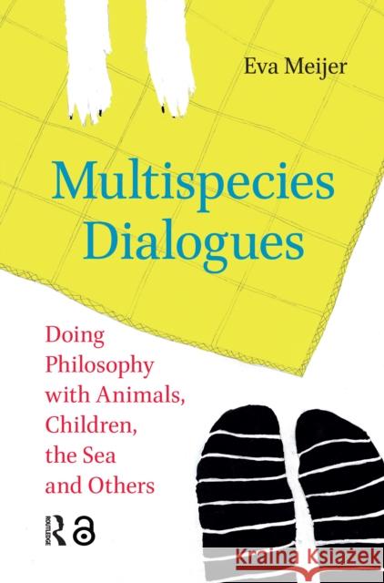 Multispecies Dialogues Eva Meijer 9789048564415 Amsterdam University Press
