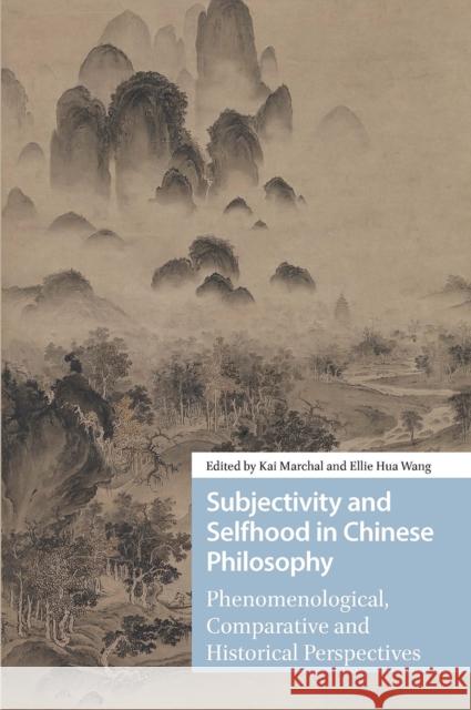Subjectivity and Selfhood in Chinese Philosophy: Phenomenological, Comparative and Historical Perspectives  9789048566358 Amsterdam University Press