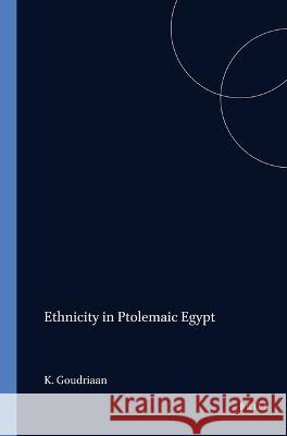 Ethnicity in Ptolemaic Egypt Koen Goudriaan 9789050630221