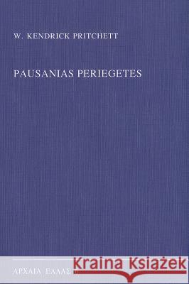 Pausanias Periegetes W. Kendrick Pritchett 9789050635189 Brill Academic Publishers