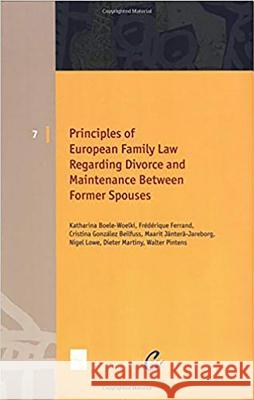 Principles of European Family Law Regarding Divorce and Maintenance Between Former Spouses: Volume 7 Boele-Woelki, Katharina 9789050954266 Intersentia