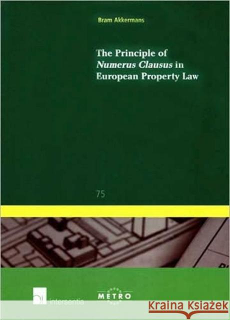 The Principle of Numerus Clausus in European Property Law: Volume 75 Akkermans, Bram 9789050958240