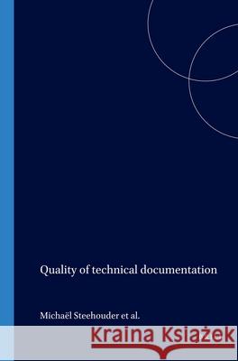 Quality of technical documentation Michaël Steehouder, Carel Jansen, Pieter Poort, Ron Verheijen 9789051836271