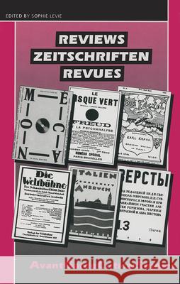 Reviews. Zeitschriften. Revues: Die Fackel; Die Weltbühne; Anbruch; Le Disque vert; Mécano; Versty Sophie Levie 9789051837827