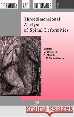Three Dimensional Analysis of Spinal Deformities M. D'Amico A. Merolli 9789051991819 IOS Press
