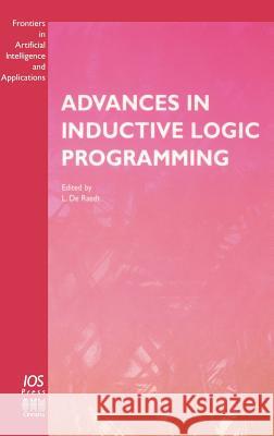Advances in Inductive Logic Programming Luc de Raedt 9789051992427 IOS Press