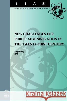 New Challenges for Public Administration in the Twenty-First Century Etien, B. 9789051993509 IOS Press