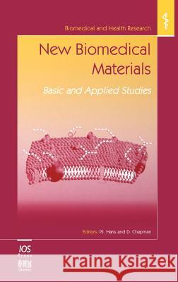 New Biomedical Materials: Basic and Applied Studies P.I. Haris, D. Chapman 9789051993653 IOS Press
