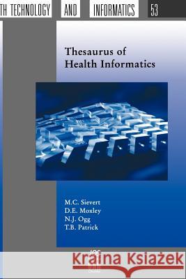 Thesaurus of Health Informatics M.E. Sievert, etc. 9789051994087 IOS Press