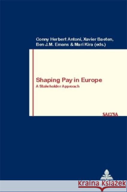 Shaping Pay in Europe: A Stakeholder Approach  9789052010373 European Interuniversity Press