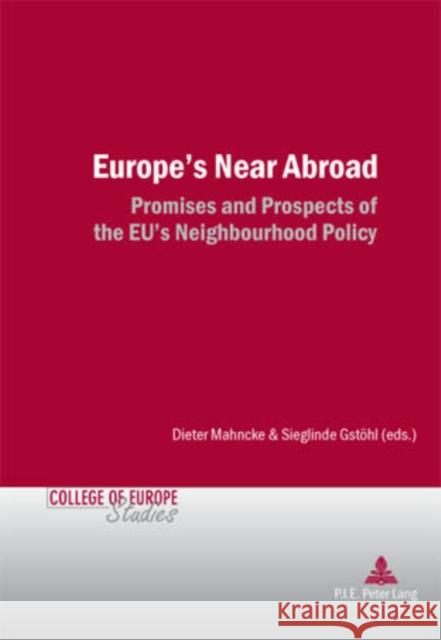 Europe's Near Abroad: Promises and Prospects of the Eu's Neighbourhood Policy Govaere, Inge 9789052010472