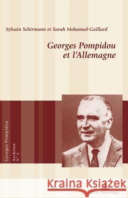 Georges Pompidou Et l'Allemagne Bussière, Eric 9789052010588 P.I.E.-Peter Lang S.a