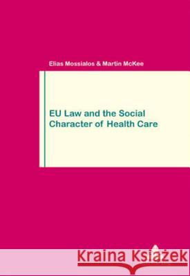 Eu Law and the Social Character of Health Care: Second Printing Pochet, Philippe 9789052011103