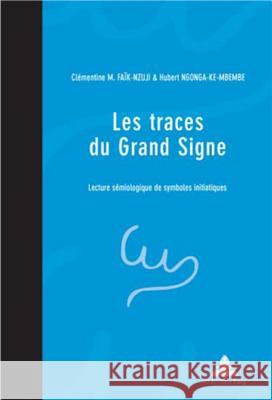 Les Traces Du Grand Signe: Une Lecture Sémiologique de Symboles Initiatiques Kabuta, Ngo Semzara 9789052011950