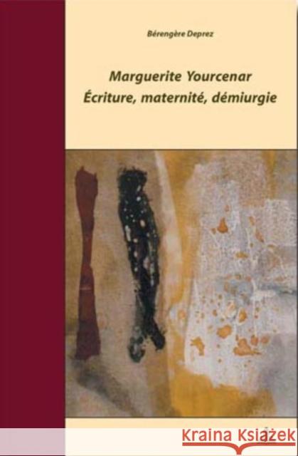 Marguerite Yourcenar - Écriture, Maternité, Démiurgie: 2e Tirage Quaghebeur, Marc 9789052012209