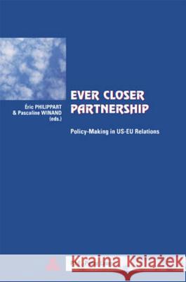 Ever Closer Partnership: Policy-Making in Us-Eu Relations- Third Printing Philippart, Eric 9789052012247