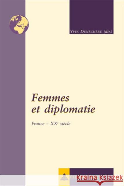 Femmes Et Diplomatie: France - Xxe Siècle Remacle, Eric 9789052012339