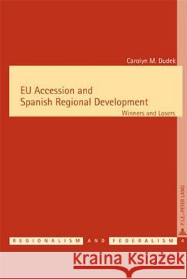 Eu Accession and Spanish Regional Development: Winners and Losers Keating, Michael 9789052012377