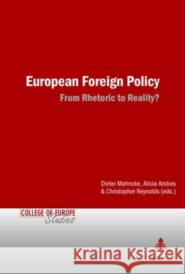 European Foreign Policy: From Rhetoric to Reality? Govaere, Inge 9789052012476