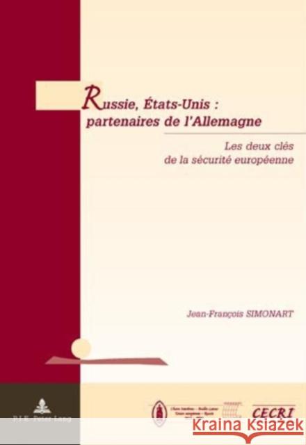 Russie, États-Unis: Partenaires de l'Allemagne: Les Deux Clés de la Sécurité Européenne De Wilde D'Estmael, Tanguy 9789052012575