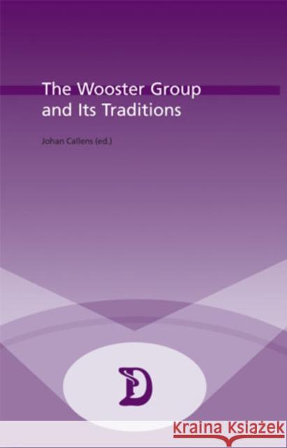 The Wooster Group and Its Traditions  9789052012704 European Interuniversity Press