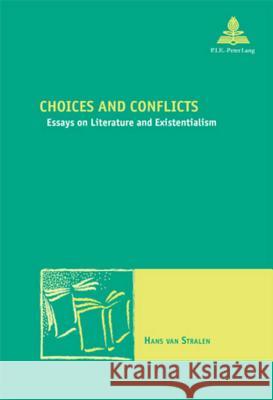 Choices and Conflicts: Essays on Literature and Existentialism Maufort, Marc 9789052012735