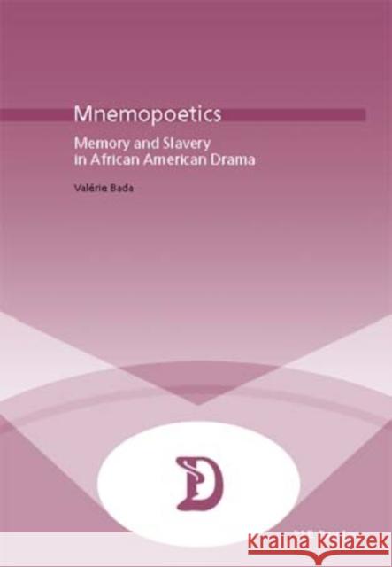 Mnemopoetics: Memory and Slavery in African-American Drama Maufort, Marc 9789052012766