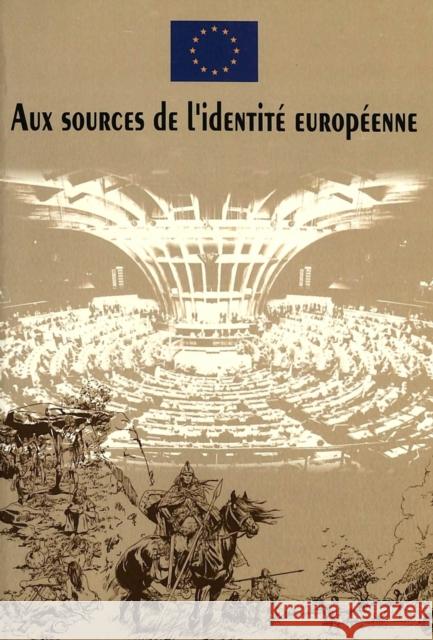 Aux Sources de L'Identite Europeenne: Sur Une Idee de Nicola Bellieni Et Salvatore Rossetti Couloubaritsis, Lambros 9789052013107 P.I.E.-Peter Lang S.a