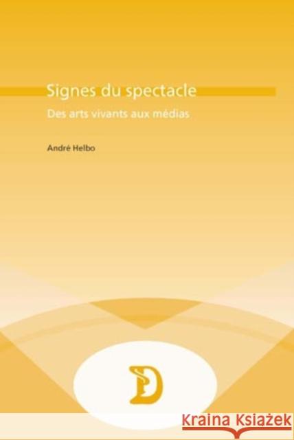 Signes Du Spectacle: Des Arts Vivants Aux Médias Maufort, Marc 9789052013220 Peter Lang Gmbh, Internationaler Verlag Der W