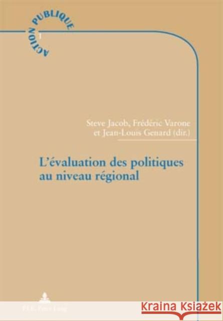 L'Évaluation Des Politiques Au Niveau Régional Jacob, Steve 9789052013244 Peter Lang Gmbh, Internationaler Verlag Der W