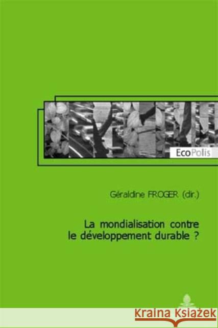 La Mondialisation Contre Le Développement Durable ? Mormont, Marc 9789052013268 Peter Lang Gmbh, Internationaler Verlag Der W