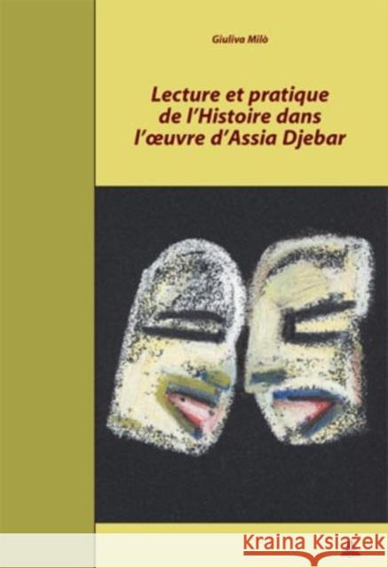 Lecture Et Pratique de l'Histoire Dans l'Oeuvre d'Assia Djebar Quaghebeur, Marc 9789052013282