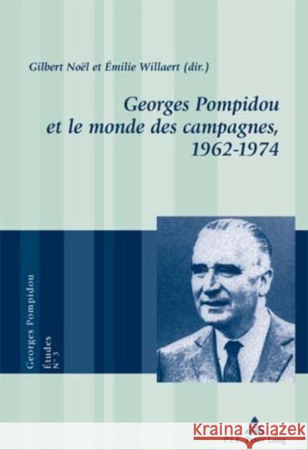 Georges Pompidou Et Le Monde Des Campagnes, 1962-1974 Bussière, Eric 9789052013572 Peter Lang Gmbh, Internationaler Verlag Der W