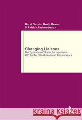 Changing Liaisons: The Dynamics of Social Partnership in Twentieth Century West-European Democracies Pochet, Philippe 9789052013657