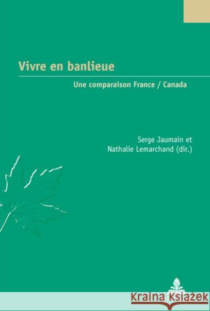 Vivre En Banlieue: Une Comparaison France / Canada Jaumain, Serge 9789052014159 Peter Lang Gmbh, Internationaler Verlag Der W