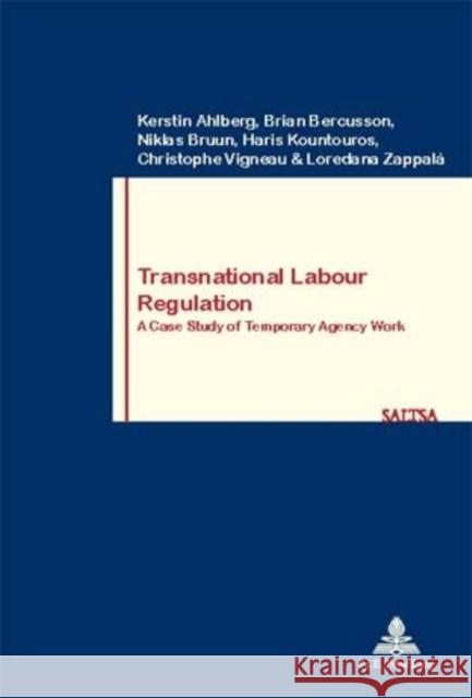 Transnational Labour Regulation: A Case Study of Temporary Agency Work Pochet, Philippe 9789052014173 P.I.E.-Peter Lang S.a