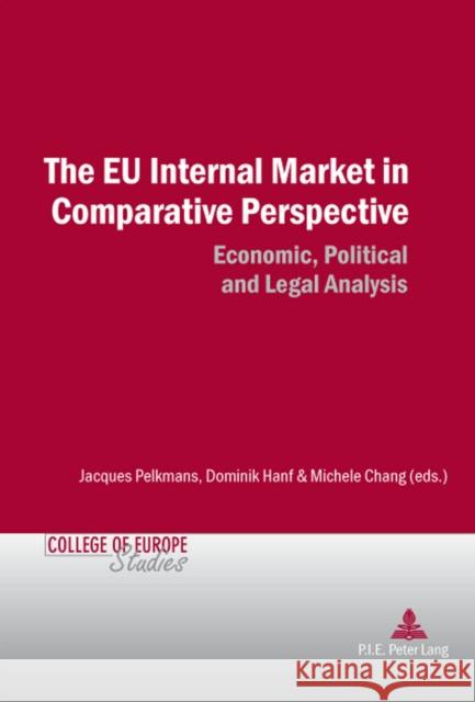 The Eu Internal Market in Comparative Perspective: Economic, Political and Legal Analyses Govaere, Inge 9789052014241