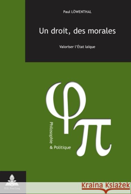 Un Droit, Des Morales: Valoriser l'État Laïque Fragnière, Gabriel 9789052014425