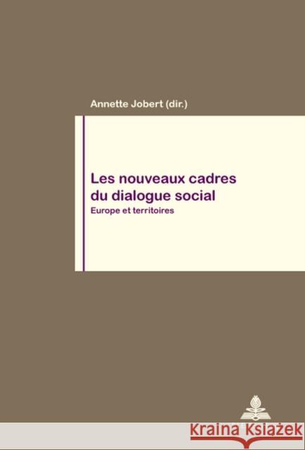 Les Nouveaux Cadres Du Dialogue Social: Europe Et Territoires Pochet, Philippe 9789052014449 Peter Lang Gmbh, Internationaler Verlag Der W