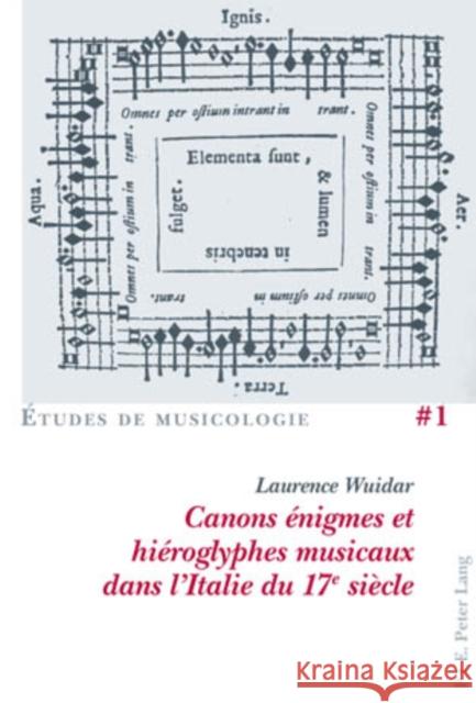 Canons Énigmes Et Hiéroglyphes Musicaux Dans l'Italie Du 17e Siècle Vanhulst, Henri 9789052014579 Peter Lang Gmbh, Internationaler Verlag Der W