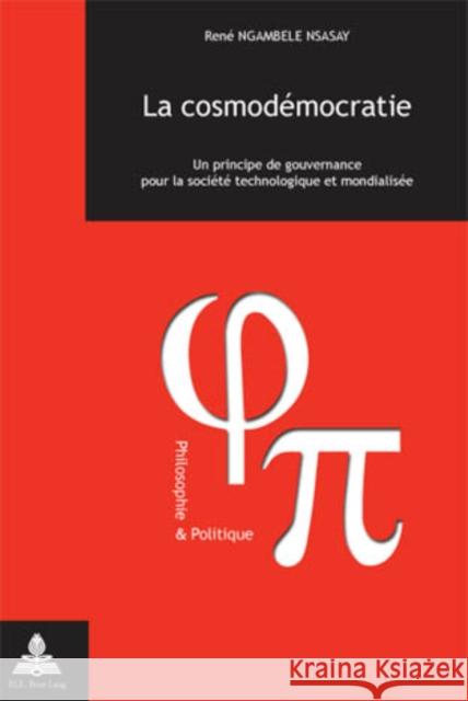 La Cosmodémocratie: Un Principe de Gouvernance Pour La Société Technologique Et Mondialisée Fragnière, Gabriel 9789052014630