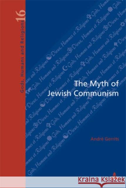 The Myth of Jewish Communism: A Historical Interpretation Fragnière, Gabriel 9789052014654