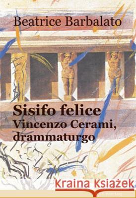 Sisifo Felice: Vincenzo Cerami, Drammaturgo Barbalato, Beatrice 9789052014678 Peter Lang Gmbh, Internationaler Verlag Der W