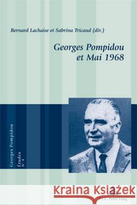 Georges Pompidou Et Mai 1968 Bussière, Eric 9789052014685 Peter Lang Publishing