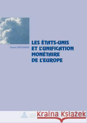 Les États-Unis Et l'Unification Monétaire de l'Europe Winand, Pascaline 9789052014890