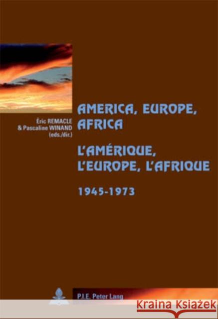 America, Europe, Africa, 1945-1973- l'Amérique, l'Europe, l'Afrique, 1945-1973 Remacle, Éric 9789052015293