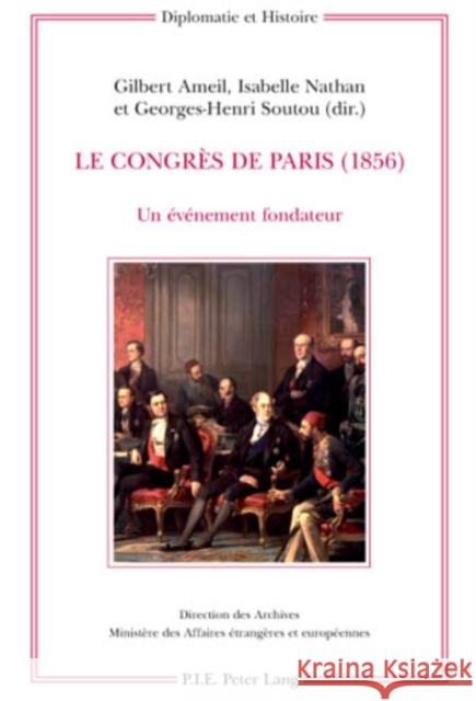 Le Congrès de Paris (1856): Un Événement Fondateur Ministère Des Affaires Étrangè 9789052015385 Peter Lang Gmbh, Internationaler Verlag Der W