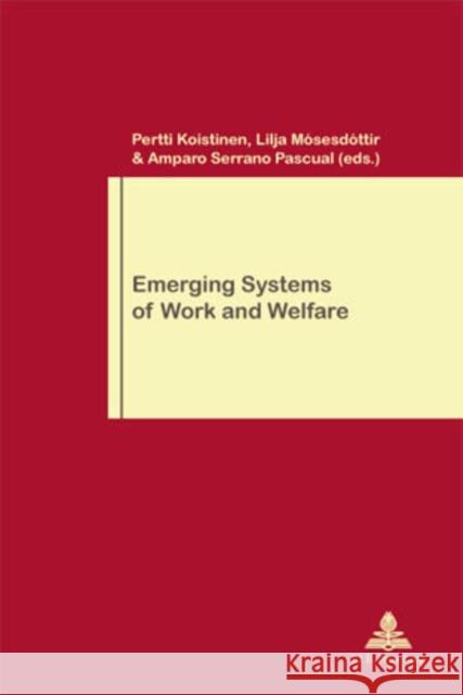 Emerging Systems of Work and Welfare  9789052015491 European Interuniversity Press